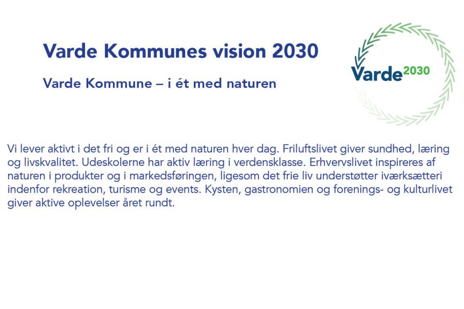 Varde Kommunes vision 2030 "Varde Kommune – i ét med naturen"