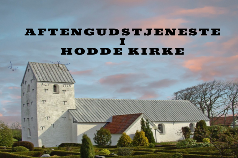 Aftensgudtjeneste i Hodde Kirke